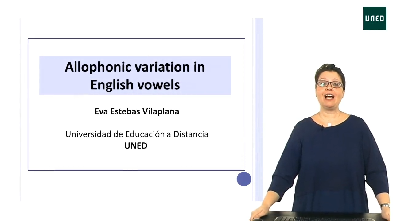 UNIT 2. Vowels. CLASS 3. Allophonic variation in English vowels