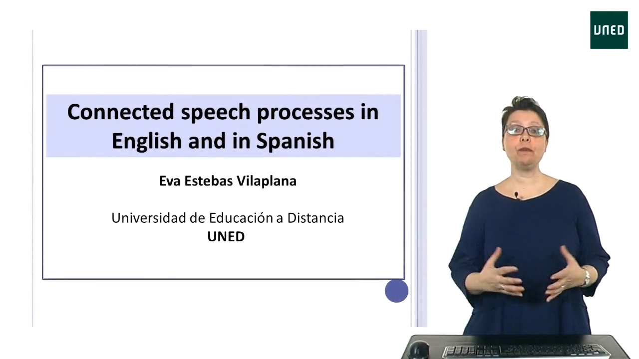 UNIT 7. English Phonetics vs. Spanish Phonetics. CLASS 4. Connected speech processes in English and in Spanish