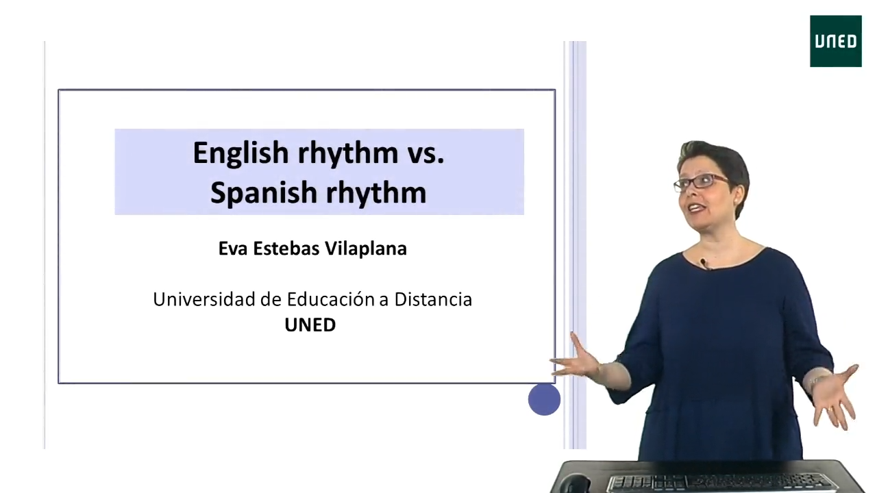 UNIT 7. English Phonetics vs. Spanish Phonetics. CLASS 6. English rhythm vs. Spanish rhythm