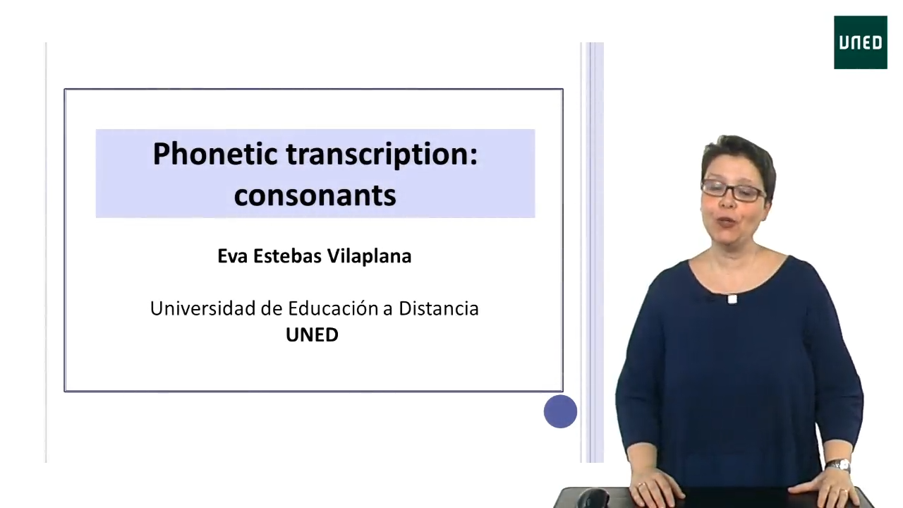 UNIT 8. Phonetic transcription. CLASS 3. Phonetic transcription: Consonants 