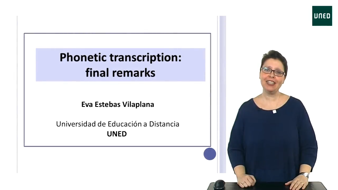 UNIT 8. Phonetic transcription. CLASS 6. Phonetic transcription: Final remarks