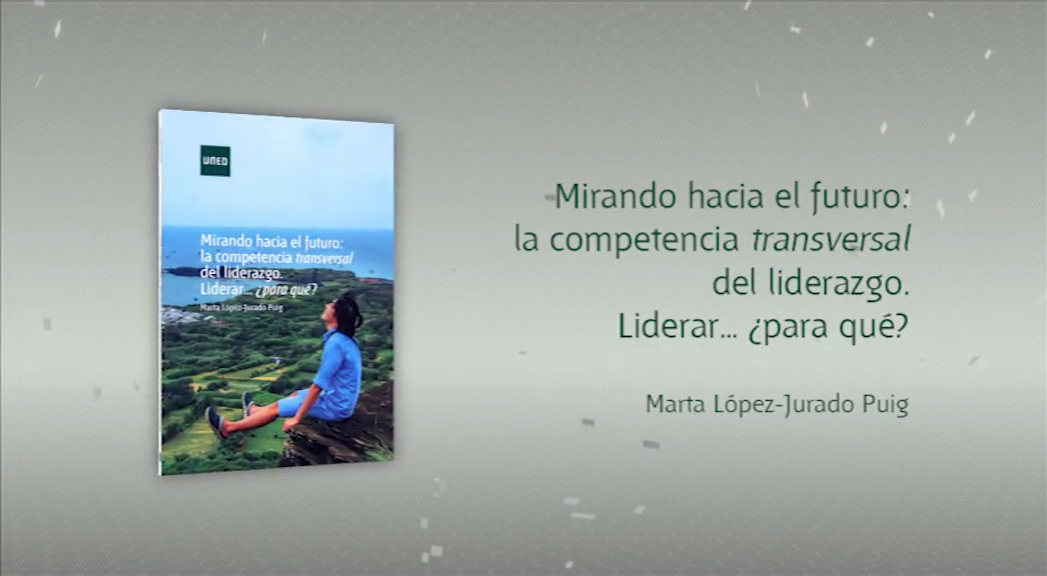 Mirando hacia el Futuro: La competencia transversal del liderazgo. Liderar... ¿para qué?