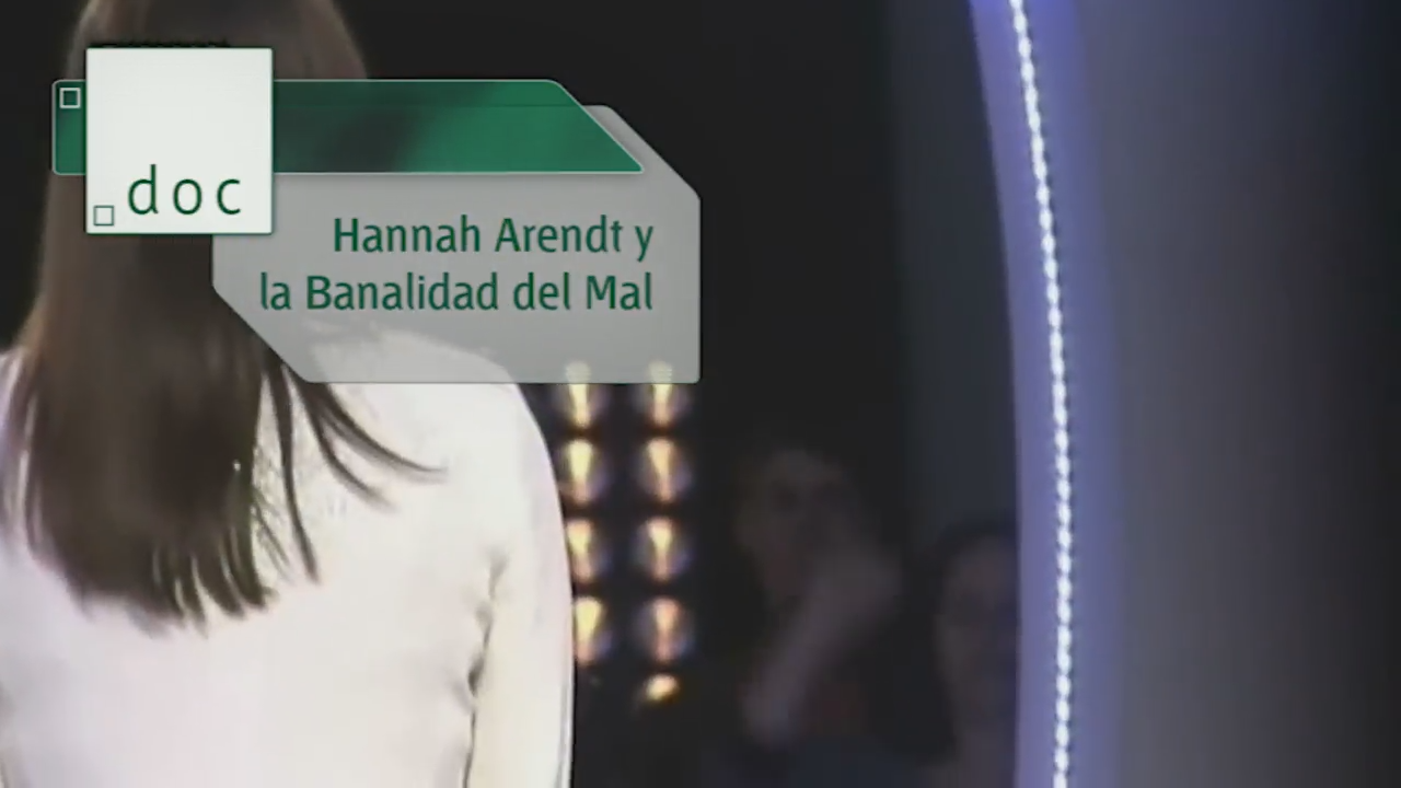 Hannah Arendt y la Banalidad del Mal