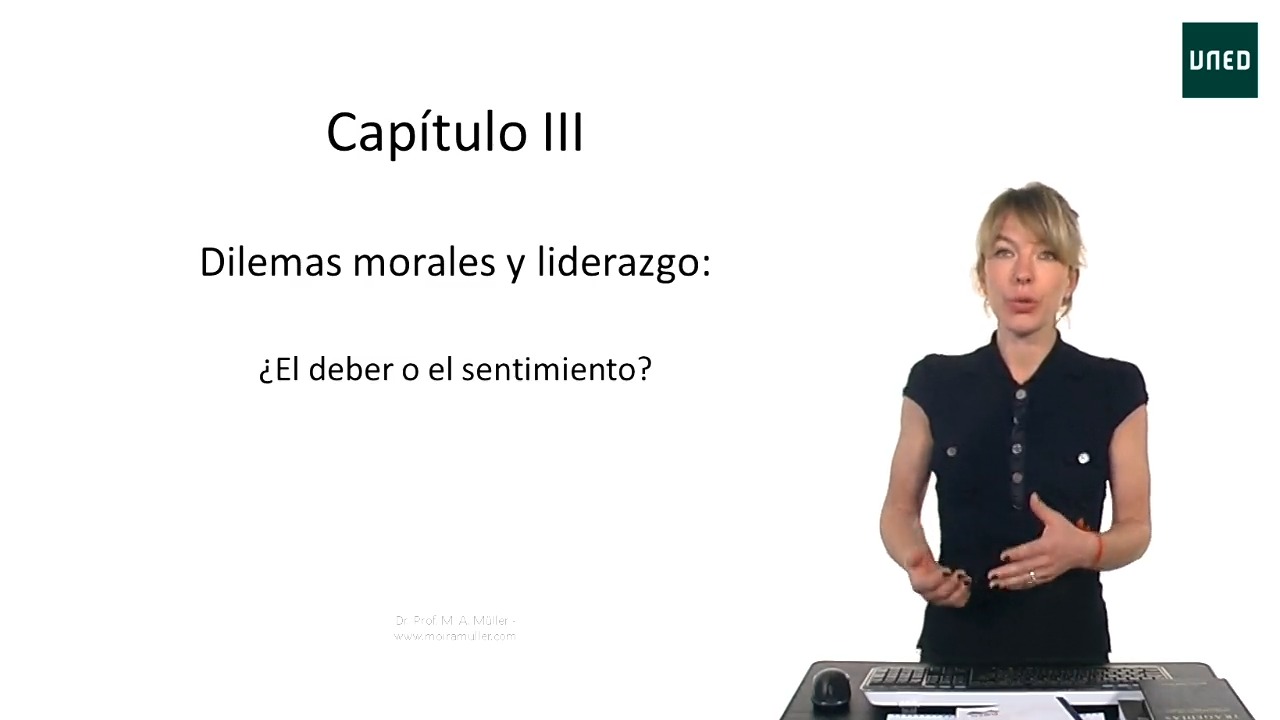 Capítulo 3: Dilemas morales y liderazgo: ¿El deber o el sentimiento?
