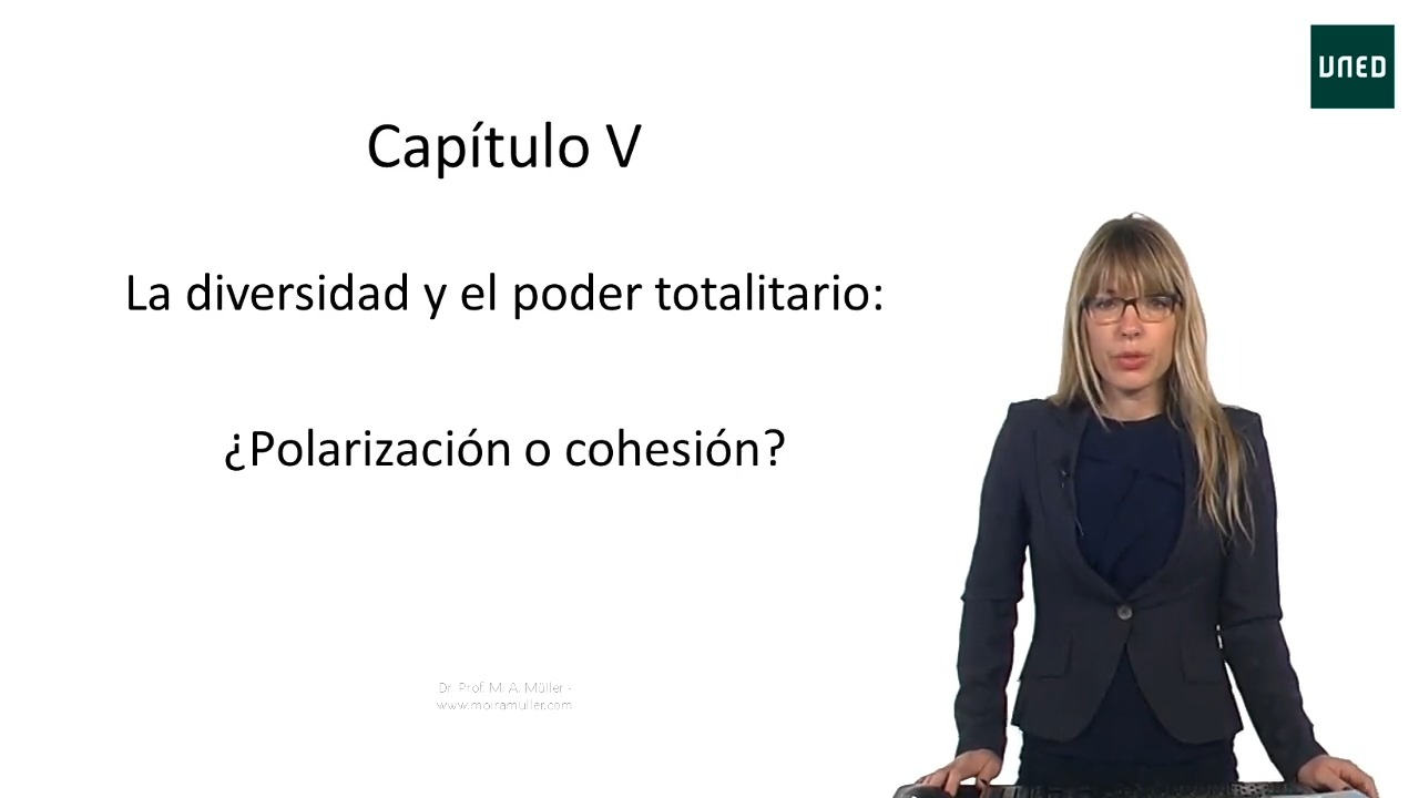 Capítulo 5: La diversidad y el poder totalitario: ¿Polarización o cohesión?                                                                                                                                 