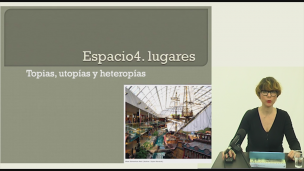 Espacio 4. Lugares. "Topías, Utopías y heterotopías desde la antropología simbólica"                    