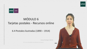 MÓDULO 6. Tarjetas  postales – Recursos online   6.4 	Postales ilustradas (1890-1914).     