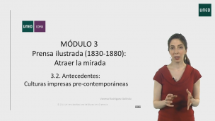 MÓDULO 3. Prensa ilustrada (1830-1880): Atraer la mirada    3.2.  Antecedentes: Culturas impresas pre-contemporáneas   