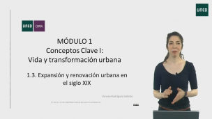 MÓDULO 1. Conceptos clave I: Vida y transformación urbana  1.3 Expansión y renovación urbana en el s. XIX         