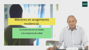 Menores en acogimiento residencial: su inserción en el medio a la mayoría de edad.  