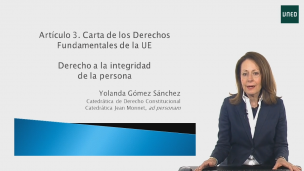 Los derechos de los ciudadanos europeos I  Articulo 3 CDFUE Integridad de la persona.