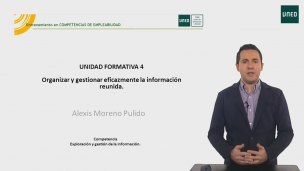 Unidad Formativa 4. Organizar y gestionar eficazmente la información reunida
