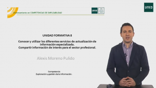 Unidad Formativa 8. Conocer y utilizar los diferentes servicios de actualización de información especializada.  Compartir información de interés para el sector profesional