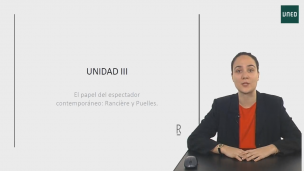 UNIDAD III.  El papel del espectador contemporáneo: Ranciere y Puelles