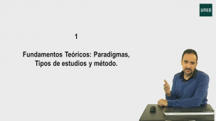 1.-Fundamentos Teóricos: Paradigmas, Tipos de estudios y método