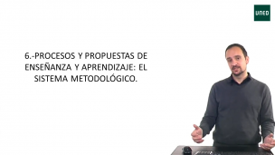Procesos y propuestas de enseñanza y aprendizaje: el sistema metodológico
