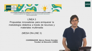 Presentación de la mesa 3 - Línea de Experiencia 3: Propuestas innovadoras para enriquecer la metodología didáctica a través de recursos y materiales multimedia
