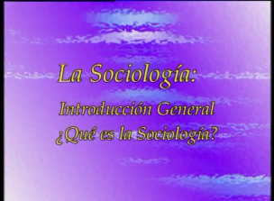 La Sociología. Una introducción a la Sociología (I). Introducción general, ¿qué es la Sociología?