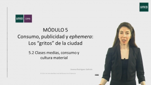 MÓDULO 5. Consumo, publicidad y ephemera: Los “gritos” de la ciudad. 5.2 	Clases medias, consumo y cultura material.      