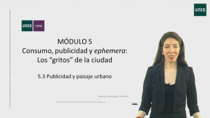 MÓDULO 5. Consumo, publicidad y ephemera: Los “gritos” de la ciudad.   5.3 	Publicidad y paisaje urbano.     
