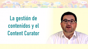 El Community Manager - La gestión de contenidos y el Content Curator