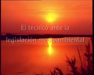 El técnico ante la legislación medioambiental