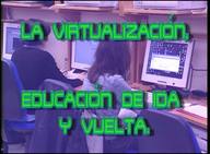 La virtualización, educación de ida y vuelta