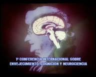 Primera Conferencia Internacional sobre envejecimiento, cognición y neurociencia.