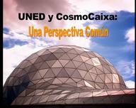La UNED y CosmoCaixa: una perspectiva común.