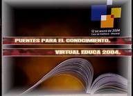 Puentes para el conocimiento. Virtual Educa 2004.