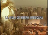 La jaula de hierro americana
