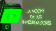 La noche de los investigadores.