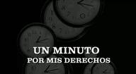 Un minuto por mis derechos