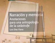 Narración y memoria. Anotaciones para una antropología de la catástrofe