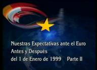 Nuestras expectativas ante el euro, antes y después del 1 de Enero de 1.999 (II)