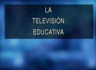 La televisión educativa.