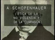 La ética en los grandes filósofos actuales (V): A. Schopenhauer (ética de la no violencia y de la compasión).
