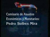 Entrevista al Comisario de Asuntos Económicos y Monetarios de la Unión Europea: Pedro Solbes Mira