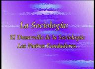 La Sociología. Una introducción a la Sociología (IV): El desarrollo de la Sociología. Los padres de la Sociología.