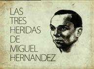 Las tres heridas de Miguel Hernández