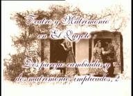 El derecho matrimonial en el Quijote (II). Teatro y matrimonio en el Quijote: dos parejas cambiadas y dos matrimonios implicados.