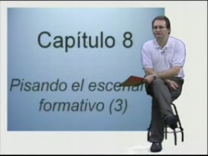 Capítulo 8. Pisando el escenario formativo III