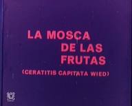 La mosca de las frutas (Ceratitis capitata Wied)
