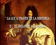La luz a través de la historia, II el siglo de las ondas