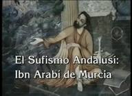 El sufismo  andalusí: Ibn Arabí de Murcia