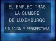 El empleo tras la cumbre de Luxemburgo: Situación y perspectivas