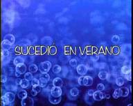 Sucedió en verano