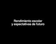 Rendimiento escolar y expectativas de futuro