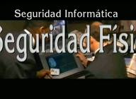 La seguridad Informática. Seguridad Física