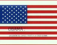 Presidente Obama: La Ilusión de cambio frente a la crisis global